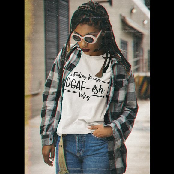 Feeling Kinda IDGAF-Ish today - Picture 3 of 3